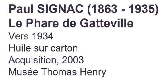 Paul SIGNAC (1863 - 1935). Le phare de Gatteville, Vers 1934. Acquisition, 2003.  Musée Thomas Henry